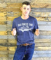 Dat Bass Tho T-Shirt