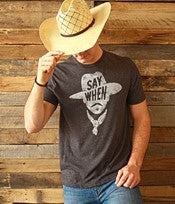 Say When T-Shirt